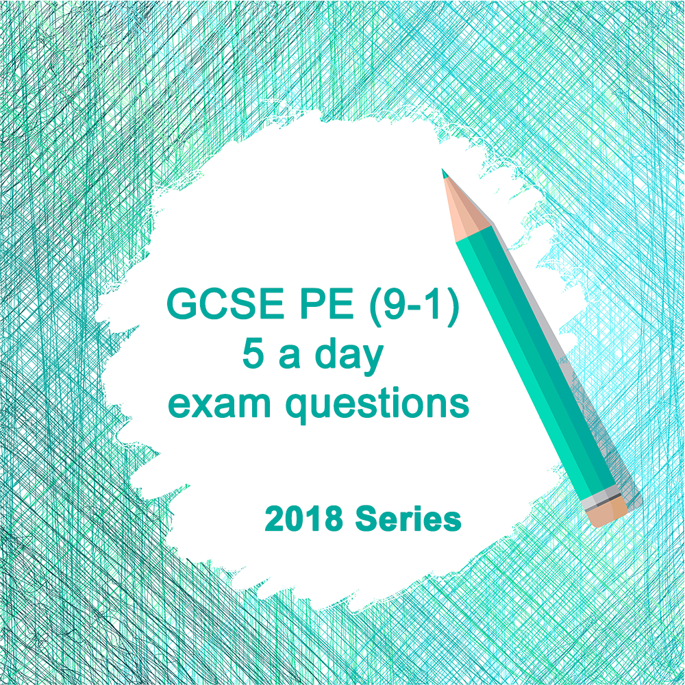 Gcse Pe 9 1 5 A Day Exam Questions 18 Series Students Teachers Gcse Pe 9 1 5 A Day Exam Questions 18 Series Students Teachers